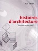 HISTOIRES D'ARCHITECTURE. DESSINS DE JACQUES ZIEGLER