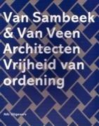 SAMBEEK/VAN VEEN ARCHITECTEN: VRIJHEID VAN ORDENING