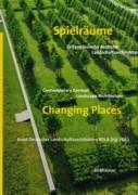 CHANGING PLACES. CONTEMPORARY GERMAN LANDSCAPE ARCHITECTURE