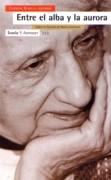 ENTRE EL ALBA Y LA AURORA. SOBRE LA FILOSOFIA DE MARIA ZAMBRANO