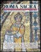 ROMA SACRA. ITINERARIO 28. GUIDA ALLE CHIESE DELLA CITTA ETERNA