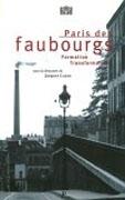 PARIS DE FAUBOURGS. FORMATION - TRANSFORMATION. REIMP.