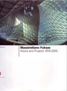 FUKSAS: MASSIMILIANO FUKSAS. WORKS AND PROJECTS 1970- 2005