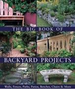 BIG BOOK OF BACKYARD PROJECTS, THE. 