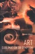 ART: SUBLIMATION OR SYMPTON