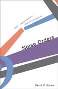 NOISE ORDERS: JAZZ, IMPROVISATION AND ARCHITECTURE.