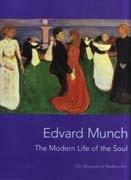 MUNCH: EDWARD MUNCH. THE MODERN LIFE OF THE SOUL