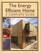 ENERGY EFFICIENT HOME, THE. A COMPLETE GUIDE