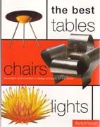 BEST TABLES, CHAIRS, LIGHTS  THE. "INNOVATION AND INVENTION IN DESIGN PRODUCTS FOR HOME"