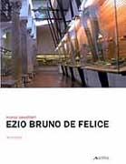 FELICE: EZIO BRUNO DE FELICE. ARCHITETTO