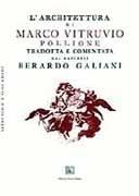 ARCHITETTURA DI MARCO VITRUVIO POLLIONE TRADOTTA E COMMENTATA DAL MARCHESE BERARDO GALIANI