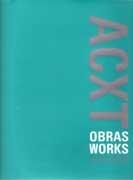 ACXT: ACXT OBRAS WORKS 2001-2005