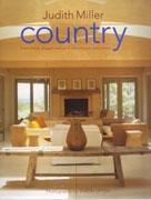 COUNTRY. FROM SIMPLE, ELEGANT INTERIORS TO PASTORAL AND RUSTIC HOMES. 