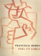 BORES: FRANCISCO BORES PARA UN LORCA