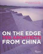 ON THE EDGE. TEN ARCHITECTS FROM CHINA