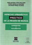 DERECHO URBANISTICO PRACTICO DE LA REGION DE MURCIA. 