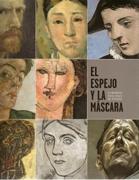 ESPEJO Y LA MASCARA, EL: EL RETRATO EN EL SIGLO DE PICASSO