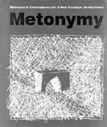 METONYMY. METONYMY IN CONTEMPORARY ART: A NEW PARADIGM.