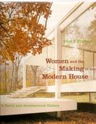 WOMEN AND THE MAKING OF THE MODERN HOUSE. 