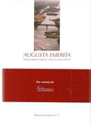 AUGUSTA EMERITA. TERRITORIOS, ESPACIOS, IMAGENES Y GENTES DE LUSITANIA ROMANA. 