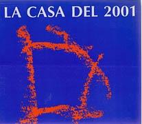 CASA DEL 2001, LA