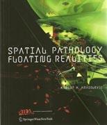 SPATIAL PATHOLOGY. FLOATING REALITIES. 