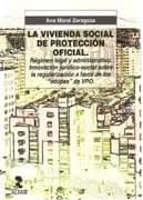 VIVIENDA SOCIAL DE PROTECCION OFICIAL, LA. REGIMEN LEGAL Y ADMINISTRATIVO.