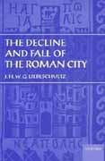 THE DECLINE AND FALL OF THE ROMAN CITY