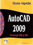AUTOCAD 2009 GUIA RAPIDA. INCLUYE 2D Y 3D