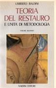 TEORIA DEL RESTAURO E UNITA DI METODOLOGIA. VOL II