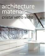 ARCHITECTURE MATERIALS . CRISTAL, VETRO, VIDRIO. 