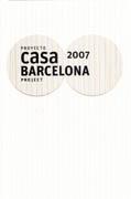PROYECTO CASA BARCELONA 2007.