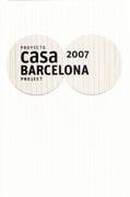 PROYECTO CASA BARCELONA 2007. 