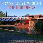 WRIGHT: THE BUILDINGS. FRANK LLOYD WRIGHT