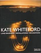 WHITEFORD: KATE WHITEFORD. LAND DRAWINGS/ INSTALATIONS/ EXCAVATIONS