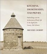 KITCHENS, SMOKEHOUSES AND PRIVIES. OUTBUILDINGS AND THE ARCHTECTURE OF DAILY LIFE IN THE EIGHTEENTH CENT. 