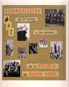 SURREALISTAS EN EL EXILIO Y LOS INICIOS DE LA ESCUELA DE NUEVA YORK