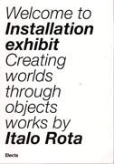 ROTA: WELCOME TO INSTALLATION EXHIBIT. CREATING WORLDS THROUGH OBJECTS. 
