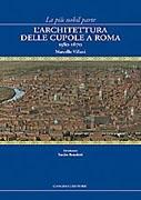 L' ARCHITETTURA DELLE CUPOLE A ROMA 1580-1670