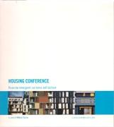 HOUSING CONFERENCE. RICHERCHE EMERGENTI SIL TEMA DELL' ABITARE