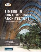 TIMBER IN CONTEMPORARY ARCHITECTURE. A DESIGNER'S GUIDE