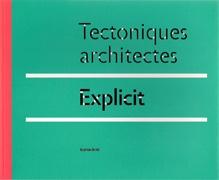 TECTONIQUES ARCHITECTES. EXPLICIT. 