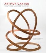 CARTER: ARTHUR CARTER. SCULPTURES, PAINTINGS, DRAWINGS