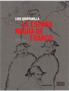 QUINTANILLA:  ESPAÑA NEGRA DE FRANCO, LA