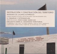 DESTRUCCION Y CONSTRUCCION DEL TERRITORIO. MEMORIA DE LUGARES ESPAÑOLES.4. CANARIAS Y EXTREMADURA