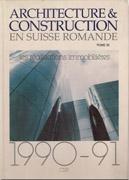 ARCHITECTURE ET CONSTRUCTION EN SUISSE ROMANDE 1990 - 1991.