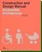 CONSTRUCTION AND DESIGN MANUAL. ACCESIBLE ARCHITECTURE.