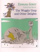 EDWARD GOREY COLORING BOOK. THE WUGGLY UMP AND OTHER DELIGHTS. 