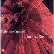 CAPUCCI: ROBERTO CAPUCCI. TIMELESS CREATIVITY