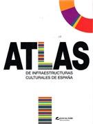 ATLAS DE INFRAESTRUCTURAS CULTURALES DE ESPAÑA